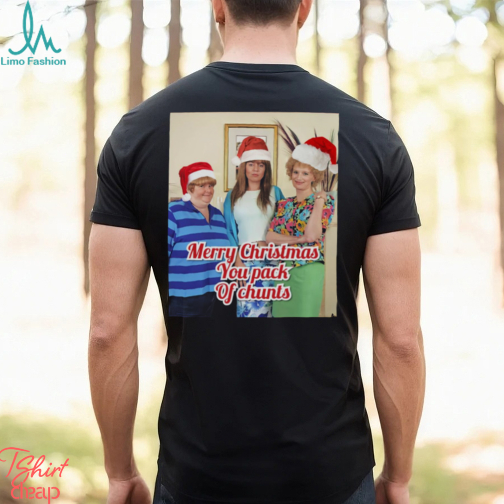 Copy Of Merry Christmas You Pack Of Chunts shirt Copy Of Merry Christmas You Pack Of Chunts shirt