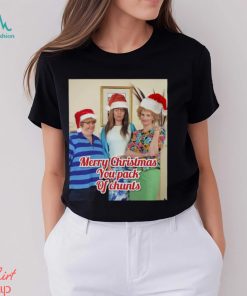 Copy Of Merry Christmas You Pack Of Chunts shirt