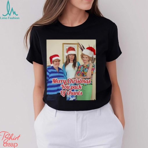 Copy Of Merry Christmas You Pack Of Chunts shirt