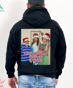 Copy Of Merry Christmas You Pack Of Chunts shirt