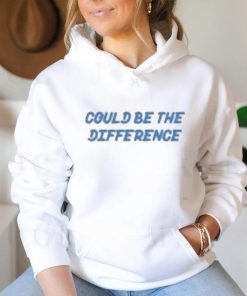 Could Be Difference T shirt