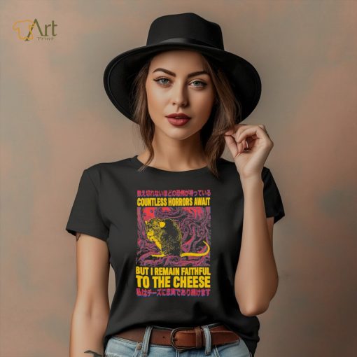 Countless horrors await but I remain faithful to the cheese shirt