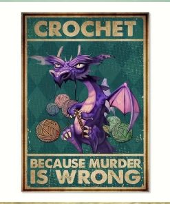 Crochet Because Murder Is Wrong Poster