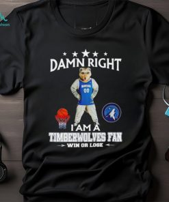 Crunch the Wolf mascot damn right I am a Timberwolves fan win or lose shirt