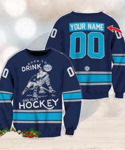 Custom Number And Name Born To Drink Busch Light and Play Hockey Sweater Beer Lovers Cold For Fans Gift