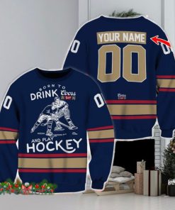 Custom Number And Name Born To Drink Coors Banquet and Play Hockey Sweater Beer Lovers Cold For Fans Gift