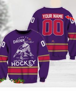 Custom Number And Name Born To Drink Crown Royal and Play Hockey Sweater Beer Lovers Cold For Fans Gift