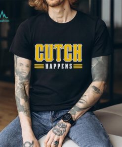 Cutch Happens Shirt