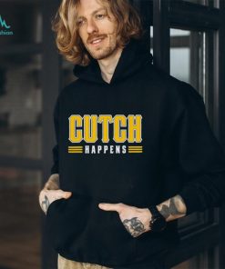 Cutch Happens Shirt
