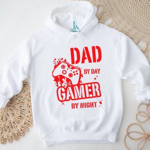 Dad By Day Gamer By Night T shirt