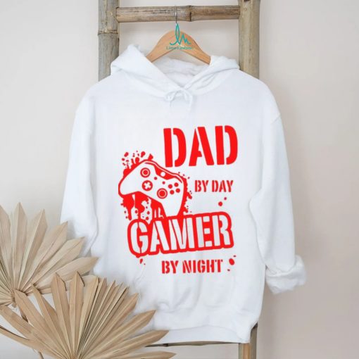 Dad By Day Gamer By Night T shirt
