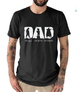 Dad The God The Myth The Legend Dragon Ball Dad Shirt