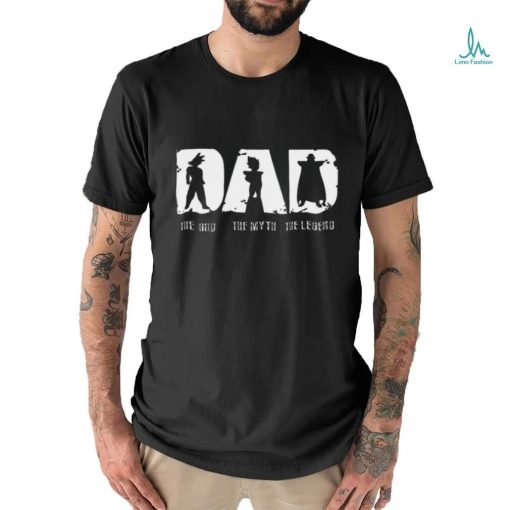 Dad The God The Myth The Legend Dragon Ball Dad Shirt
