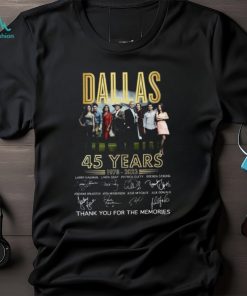 Dallas 45 Years 1978 2023 Thank You For The Memories Shirt