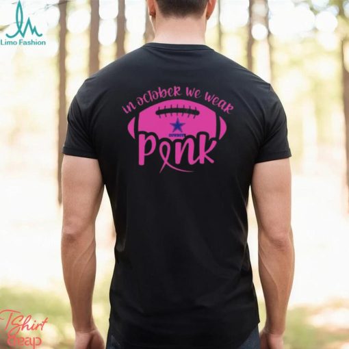 Dallas Cowboy 2023 In October We Wear Pink Shirt