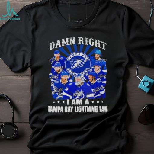 Damn Right I Am A Tampa Bay Lightning Fan Unisex T Shirt