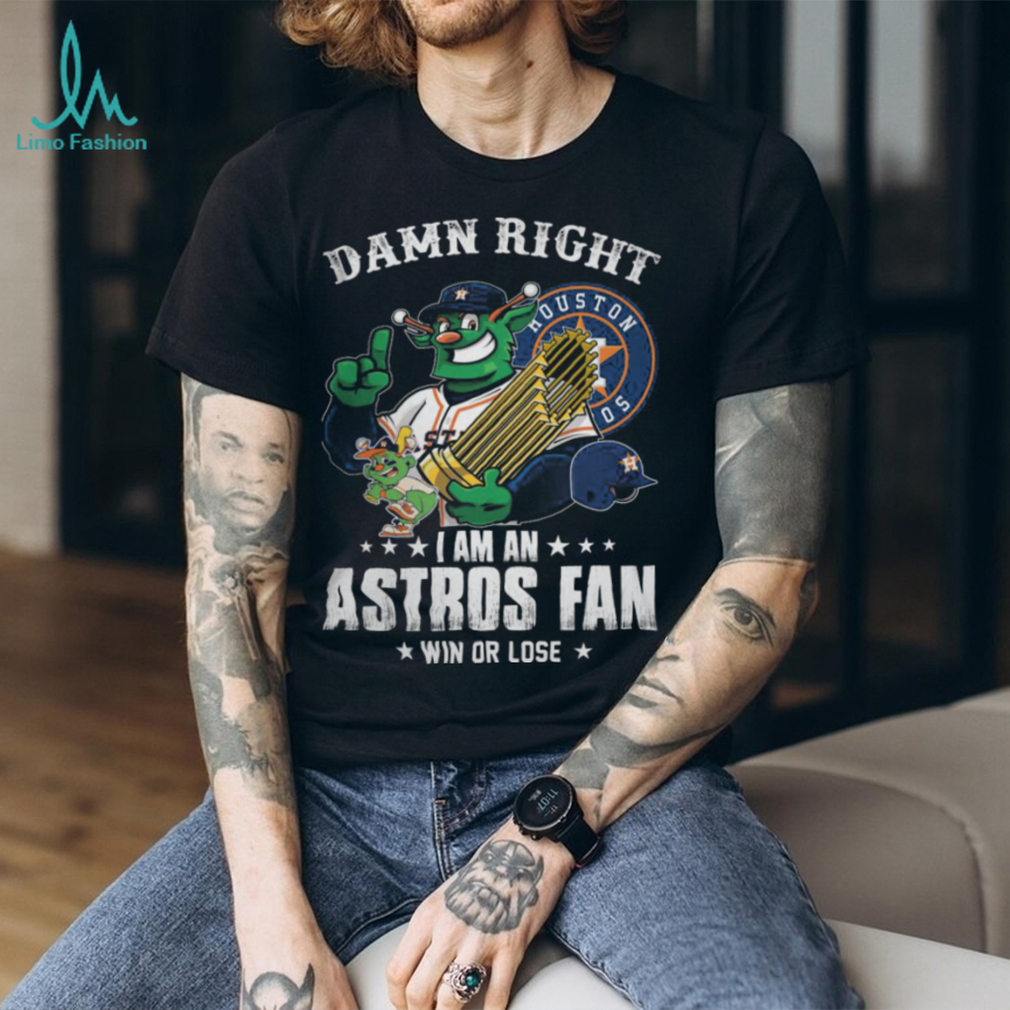 Damn Right I’m An Astros Fan Damn Right I’m An Astros Fan