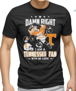 Damn right I am a Tennessee fan win or lose go Vols mascot shirt