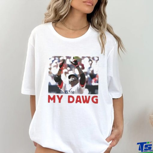 David Ortiz My Dawg shirt