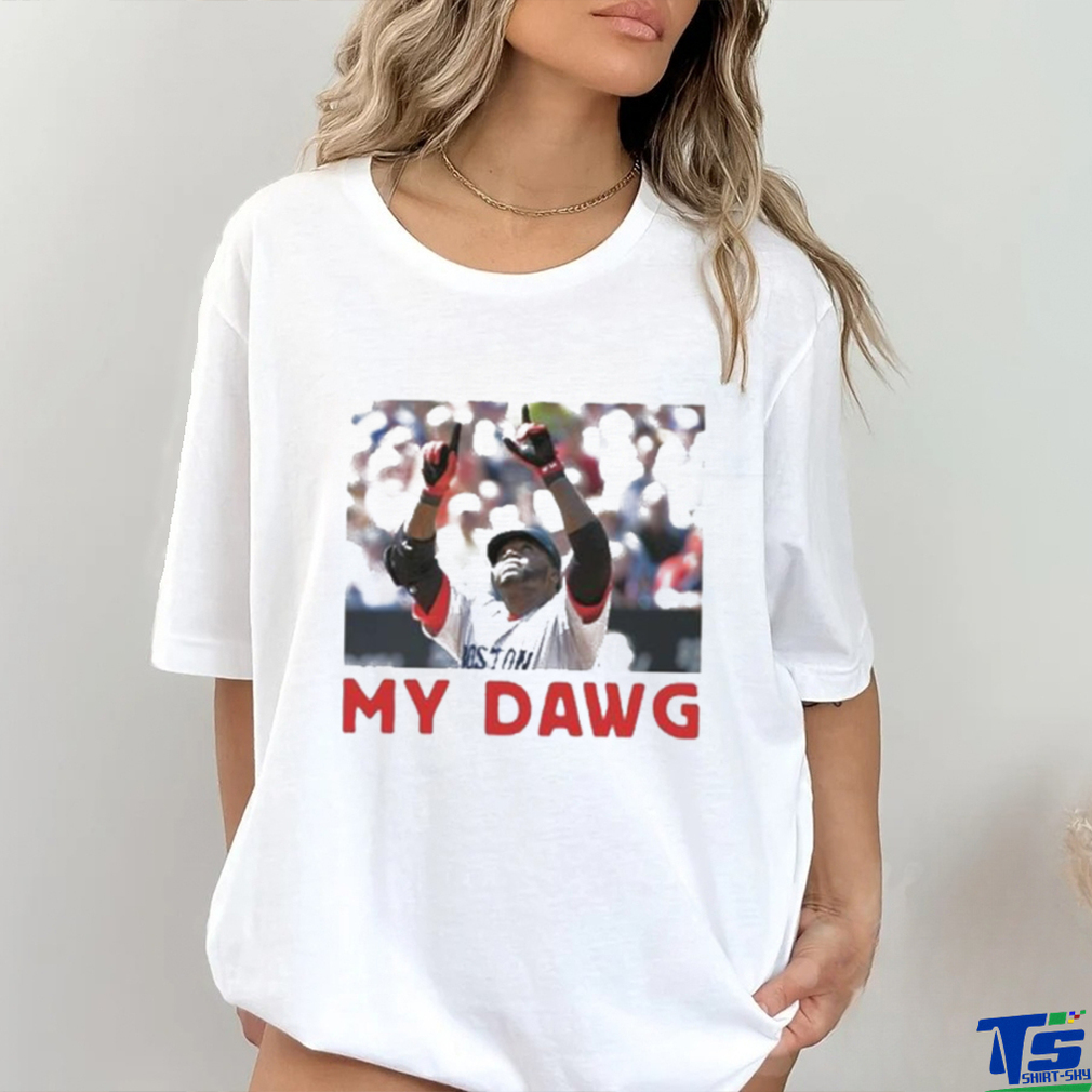 David Ortiz My Dawg shirt David Ortiz My Dawg shirt