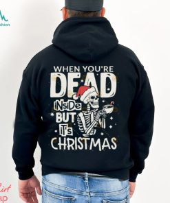 Dead Inside But Its Christmas Skeleton Shirt