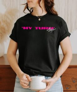 Deluxe my turn Shirt