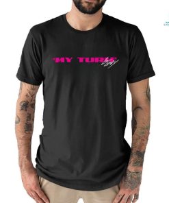 Deluxe my turn Shirt, hoodie, sweater, long sleeve and tank top Deluxe my turn Shirt