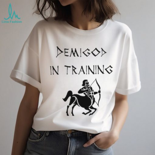 Demigod In Training shirt