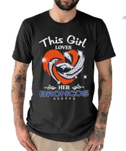 This Girl Loves Her Denver Broncos T-Shirt Heather Forest / XL