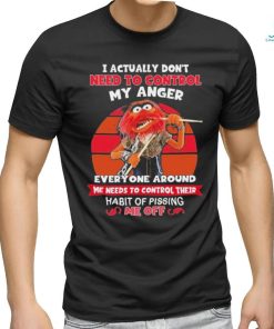 Design Animal DRUMMER I actually don’t need to control my anger everyone around me needs to control their habit of pissing me off shirt