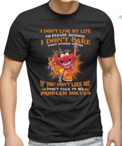 Design Animal DRUMMER I don’t live my life to please anyone I don’t care what anyone things if you don’t like me don’t talk to me problem solved shirt