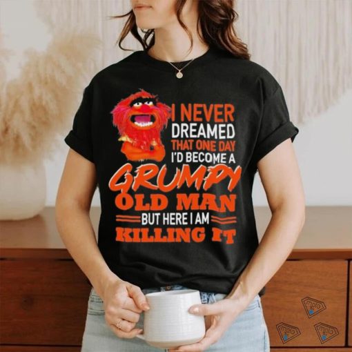Design Animal DRUMMER I never dreamed that one day I’d become a Grumpy old man but here I am killing it shirt