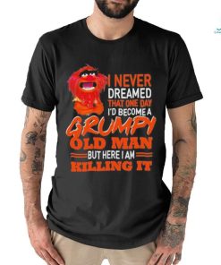 Design Animal DRUMMER I never dreamed that one day I’d become a Grumpy old man but here I am killing it shirt