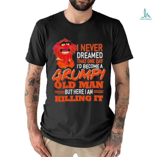 Design Animal DRUMMER I never dreamed that one day I’d become a Grumpy old man but here I am killing it shirt