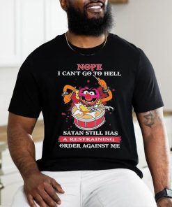 Design Animal DRUMMER nope I can’t go to hell satan still has a restraining order against me shirt