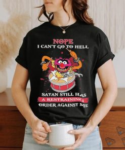 Design Animal DRUMMER nope I can’t go to hell satan still has a restraining order against me shirt