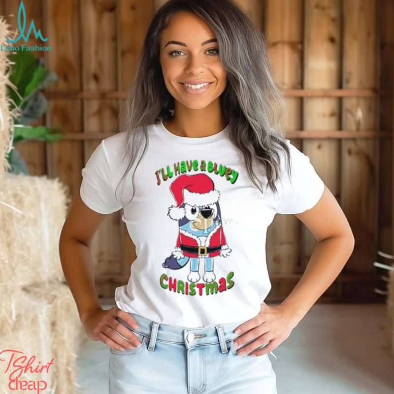 Design I’ll have a bluey Christmas bluey Christmas shirt - Limotees