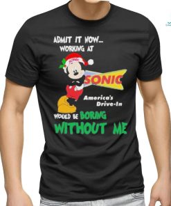 Design Mickey mouse santa admit it now working at Sonic America’s shirt