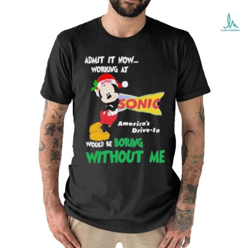 Design Mickey mouse santa admit it now working at Sonic America’s shirt