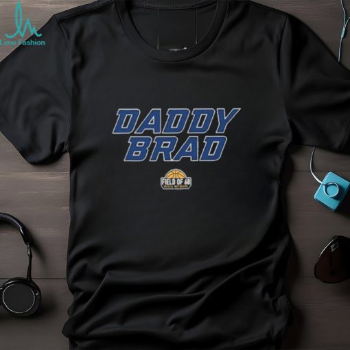 Design Rob Dauster Daddy Brad The Field Of 68 shirt