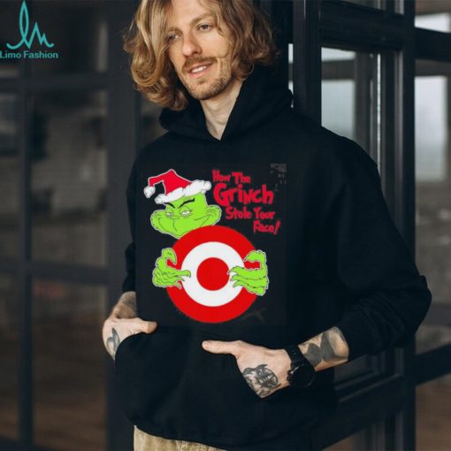 Design santa Grinch how the Grinch stole your face Target christmas shirt