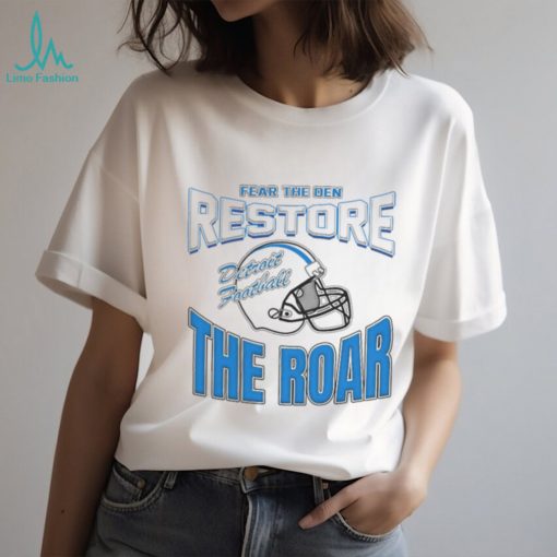 Detroit Lions football fear the den restore the roar shirt