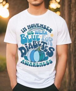Diabetes Awareness In November We Wear Blue T Shirt, hoodie, sweater, long sleeve and tank top Diabetes Awareness In November We Wear Blue T Shirt