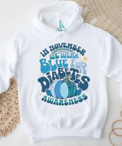 Diabetes Awareness In November We Wear Blue T Shirt, hoodie, sweater, long sleeve and tank top Diabetes Awareness In November We Wear Blue T Shirt