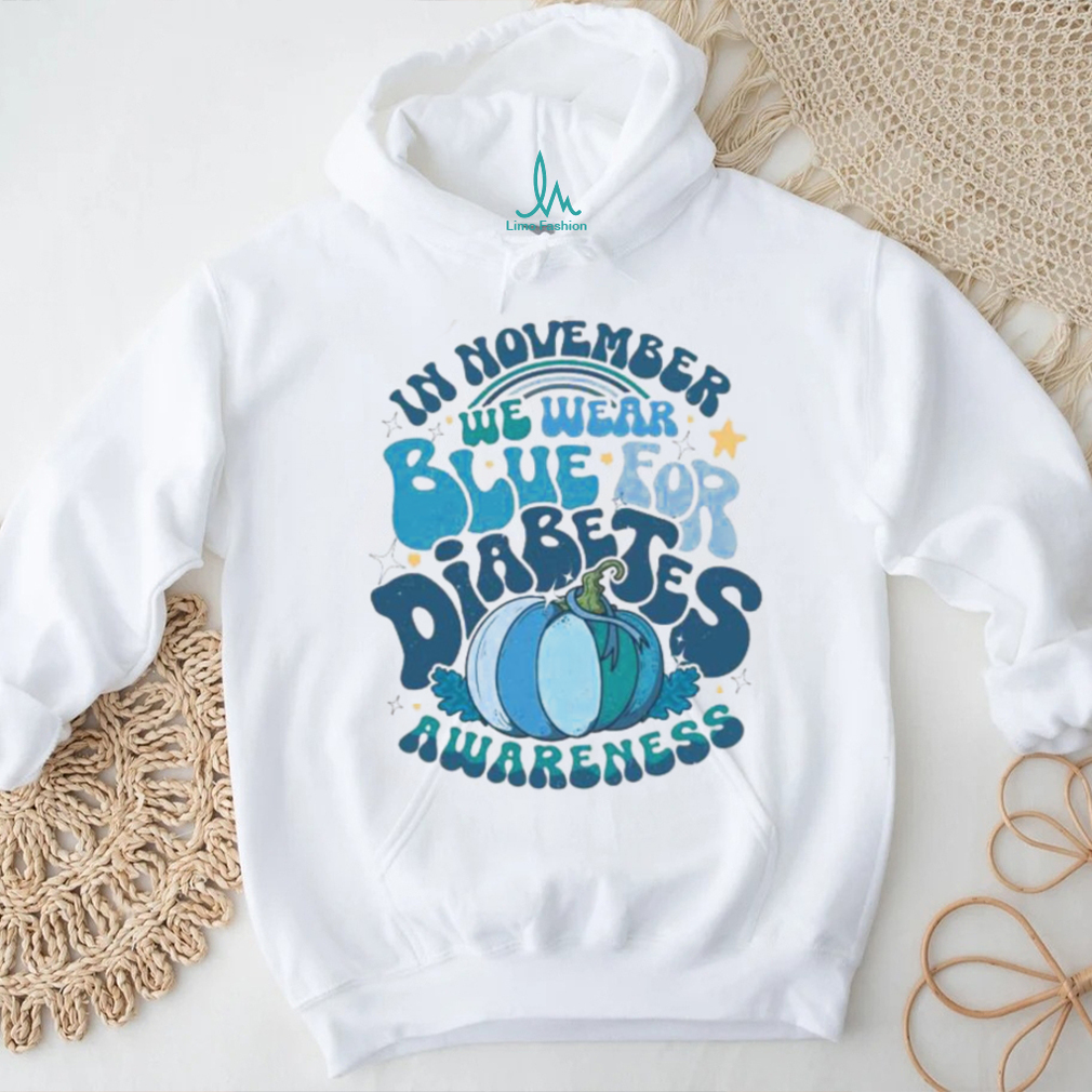 Diabetes Awareness In November We Wear Blue T Shirt Diabetes Awareness In November We Wear Blue T Shirt