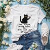 Did I Scratch Anyone Today No Did I Want To Oh Yeah Classic T Shirt