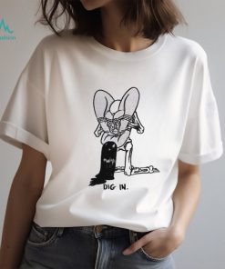 Dig in love shirt