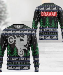 Dirt Ride Braaap Ugly 3D Sweater Best Gift Xmas Christmas Gift For Men And Women