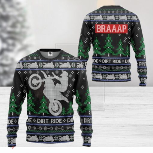 Dirt Ride Braaap Ugly 3D Sweater Best Gift Xmas Christmas Gift For Men And Women