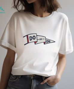 Do or die flag T shirt